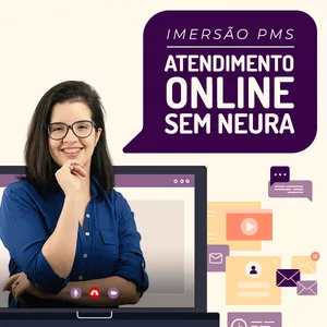 Imagem de capa para o Evento online Imersão PMS - Atendimento Online sem Neura