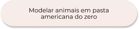 Modelar animais em pasta americana do zero no Curso Meu Primeiro Zoológico - Modele 25 Animais em Pasta Americana