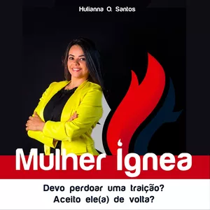 Imagem de capa para o Ebook MULHER ÍGNEA - Devo perdoar uma traição ? Aceito ele de volta ? 