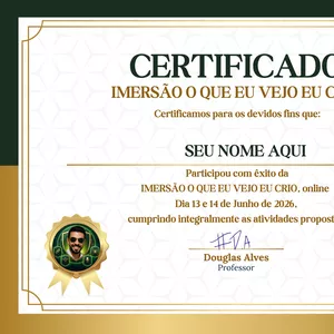 Imagem do curso Certificado Físico com direito a Gravação da Imersão O Que Eu Vejo Eu Crio