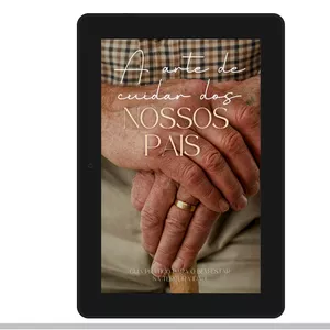 Imagem de capa para o Ebook A arte de cuidar dos nossos pais