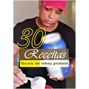 Imagem de capa para o Ebook 30 RECEITAS FÁCEIS DE WHEY PROTEIN