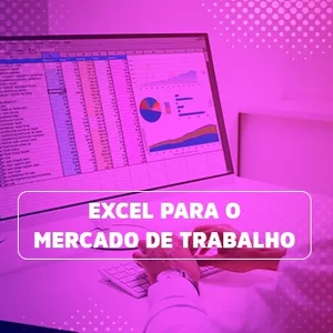Imagem de capa para o Curso online Excel para o mercado de trabalho