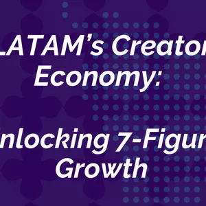 Cover image for Ebook Latam Creator Economy: Unlocking 7 figures growth