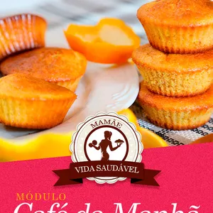 Curso de Receitas da Mamãe Vida Saudável - Módulo Café da manhã 
