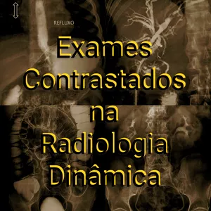 Exames Contrastados na Radiologia Dinâmica por Gustavo Quadri