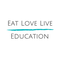 Eat Love Live Education