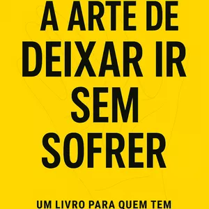 Imagem de capa para o Ebook Livro Digital - A Arte de Deixar Ir Sem Sofrer [24]