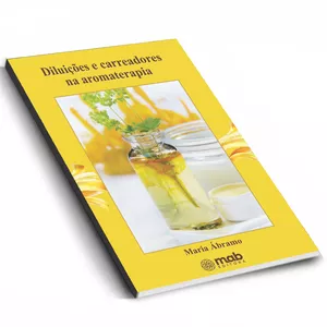 Imagem de capa para o Ebook Diluições e carreadores na aromaterapia