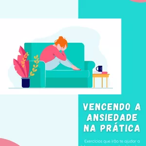 Imagem de capa para o Ebook Vencendo a ansiedade na prática 
