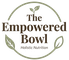 The Empowered Bowl
