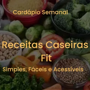 Imagem de Receitas Caseiras Fit - Cardápio Semanal criado por Jéssica Martins Gonçalves gewehr na hotmart