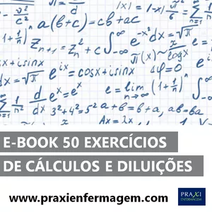Imagem de capa para o Ebook E-BOOK 50 PRÁTICAS DE CÁLCULOS E DILUIÇÕES DE MEDICAMENTOS