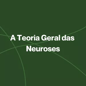Imagem de capa para o Curso online Teoria Geral das Neuroses