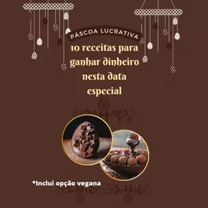 Imagem de capa para o Ebook Páscoa lucrativa: 10 receitas para ganhar dinheiro ou presentear nesta data especial
