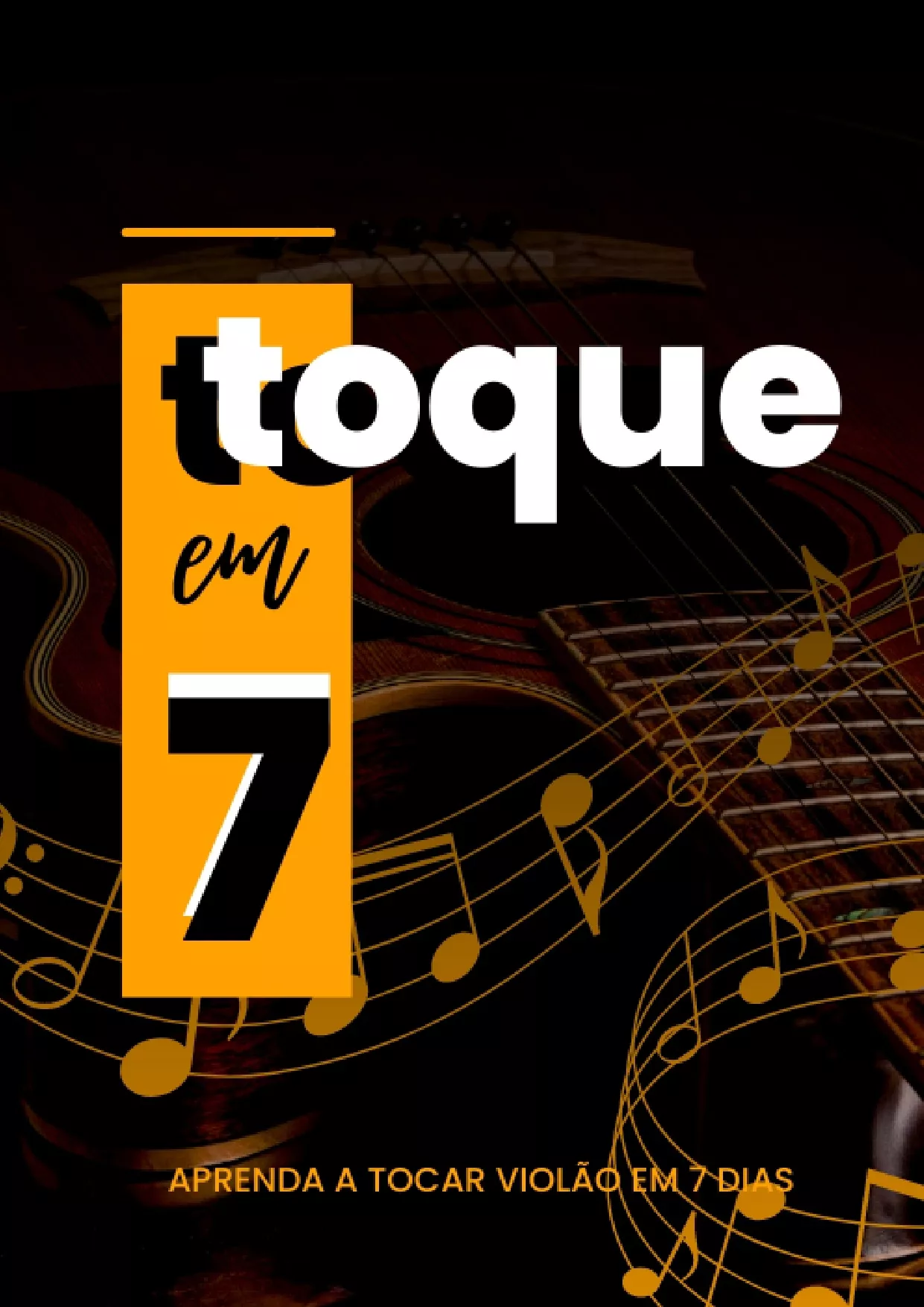 Toque em 7 – Aprenda Violão em 7 Dias