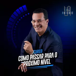 Imagem de capa para o Curso online COMO PASSAR PARA O PRÓXIMO NÍVEL - COM O PR. LUIZ ANTONIO