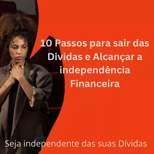 Imagem de capa para o Ebook 10 Passos para sair das Dividas e Alcançar a independência Financeira 