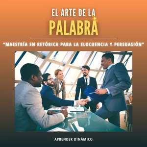 Imagen de portada para Ebook EL ARTE DE LA PALABRA: MAESTRÍA EN RETÓRICA PARA LA ELOCUENCIA Y PERSUASIÓN