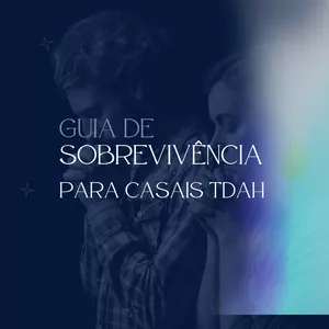 Imagem de capa para o Ebook Guia de Sobrevivência para Casais TDAH