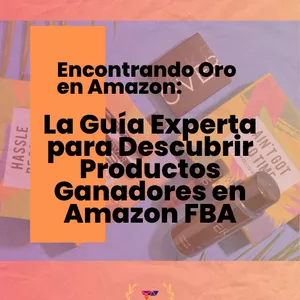 Imagen de portada para Ebook Encontrando Oro en Amazon: La Guía Experta para Descubrir Productos Ganadores en Amazon FBA