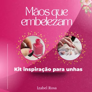 Imagem de capa para o Ebook Mãos que embelezam: kit inspiração para unhas