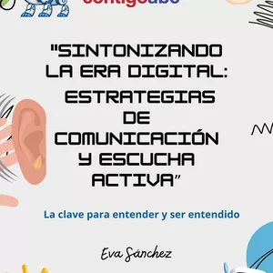 Imagen de portada para Curso online "Sintonizando la Era Digital: Estrategias de Comunicación y Escucha Activa” La clave para entender y ser entendido