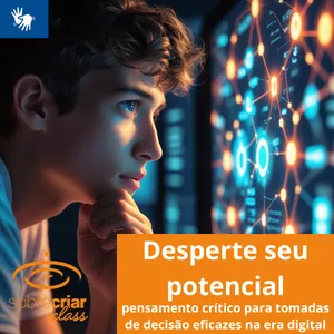 Imagem do curso Desperte Seu Potencial: Pensamento Crítico para Tomadas de Decisão Eficazes na Era Digital (Libras)