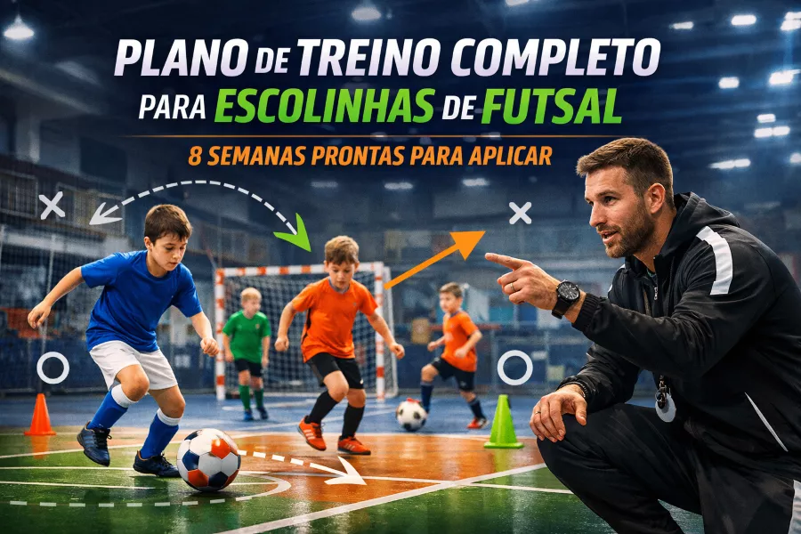 Plano de Treino Completo para Escolinhas de Futsal — 8 Semanas Prontas para Aplicar