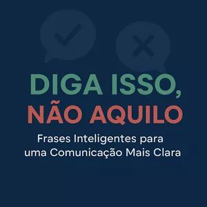 Imagem de capa para o Curso online Diga Isso, Não Aquilo