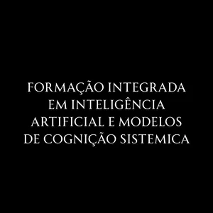 Imagem de capa para o Serviço online Formação Integrada em Inteligencia Artificial e Modelos de Cognição Sistemica