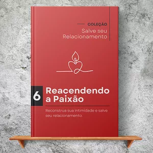 Imagem de capa para o Ebook Livro Digital "Reacendendo a Paixão: Reconstrua sua intimidade e salve seu relacionamento."