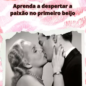 Imagem de capa para o Ebook O Guia do Beijo! Aprenda a despertar a paixão no primeiro beijo