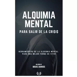 Imagen de portada para Ebook ALQUIMIA MENTAL Para salir de la Crisis