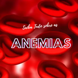 SAIBA TUDO DE ANEMIAS por DÉBORA MACHADO