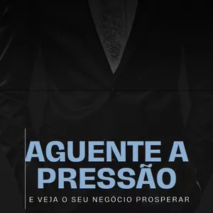 Imagem de capa para o Ebook Aguente a Pressão