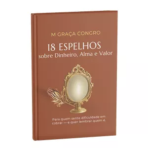 Imagem de capa para o Ebook 18 Espelhos sobre Dinheiro, Alma e Valor