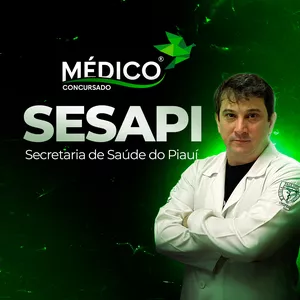 Imagem do curso Médico SESAPI: Curso Preparatório Específicas + Inespecíficas - MedicoConcursado®
