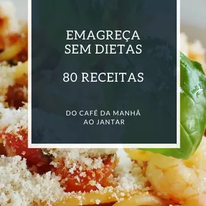 Imagem de capa para o Ebook EMAGREÇA SEM DIETAS - 80 RECEITAS DO CAFÉ DA MANHÃ AO JANTAR