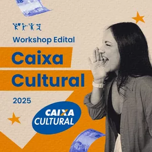 Imagem de capa para o Curso online Workshop Edital Caixa Cultural 2025
