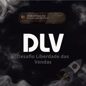 Curso DLV - DESAFIO LIBERDADE DAS VENDAS