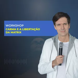 Imagem de capa para o Curso online Workshop Carma e a Libertacao da Matrix