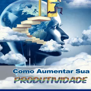 Imagem de capa para o Ebook Como Aumentar minha Produtividade + BÔNUS 