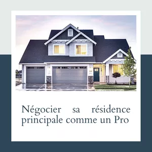 Imagem principal do produto Négocier votre résidence principale comme un Pro