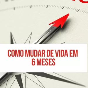 Imagem de capa para o Ebook Como mudar de vida em 6 meses