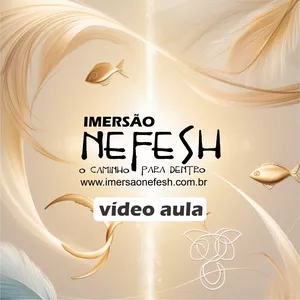 Curso Vídeo aula Imersão Nefesh - O caminho para dentro