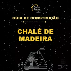 Imagem de capa para o Ebook GUIA DE CONSTRUÇÃO: CHALÉ DE MADEIRA