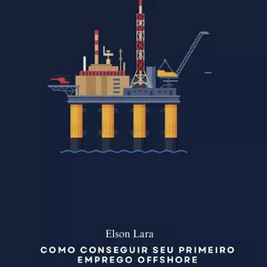 Imagem de capa para o Ebook 🛳️ GUIA PARA INICIANTES NO MERCADO OFFSHORE  Como Conquistar Seu Primeiro Emprego Embarcado Mesmo Sem Experiência!
