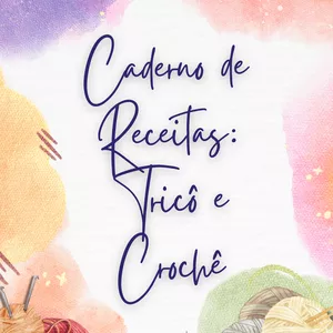Imagem de capa para o Ebook Caderno de Receitas: Tricô &amp; Crochê
