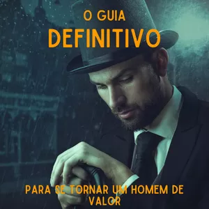 Imagem de capa para o Ebook O Guia Definitivo Para Se Tornar Um Homem de Alto Valor